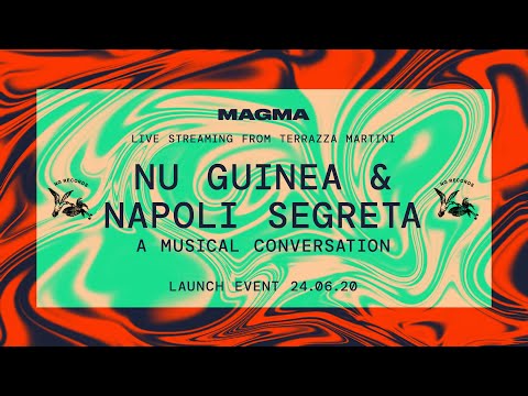 Magma Launch | Nu Guinea & Napoli Segreta
