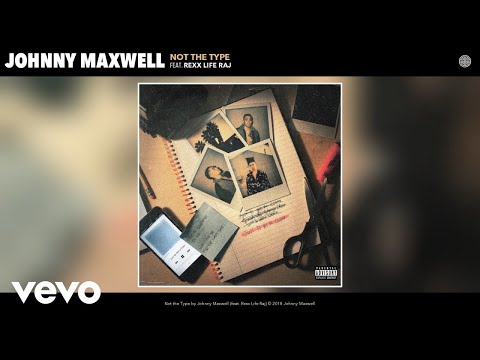 Johnny Maxwell - Not the Type (Audio) ft. Rexx Life Raj