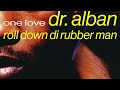 Dr Alban Roll Down Di Rubber Man Official Audio