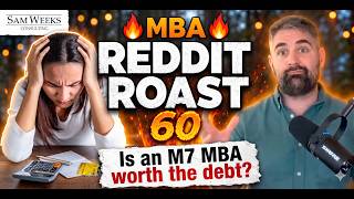 MBA Reddit Roast 60: Should You Take on Debt to Attend an M7 MBA