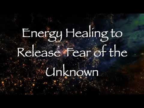 Energy Healing to Release Fear of the Unknown