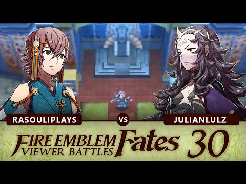Fire Emblem: Fates (Viewer Wi-Fi Battles) - Part 30: Rasouli x JulianLulz! | RasouliPlays