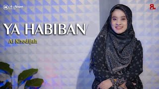 Download lagu YA HABIBAN - AI KHODIJAH mp3 Download lagu YA HABIBAN - AI KHODIJAH mp3