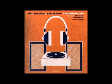 Matt Mclarrie, RJay Murphy - A Record Like This (Iban Montoro & Jazzman Wax Remix) I! Records