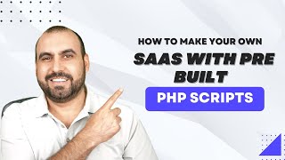 How to make your own SAAS with pre built PHP scripts