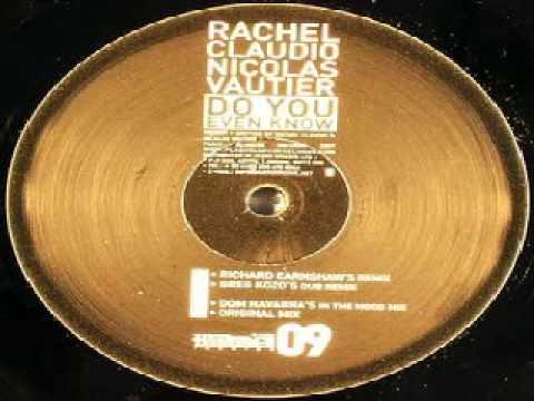 Rachel Claudio & Nicolas Vautier ‎– Do You Even Know (Richard Earnshaw's Remix)