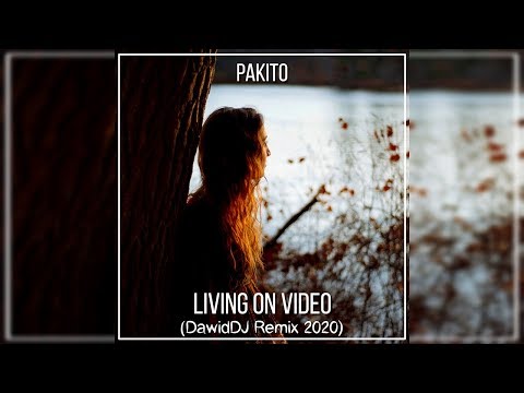 Pakito - Living on Video (DawidDJ Remix 2020)