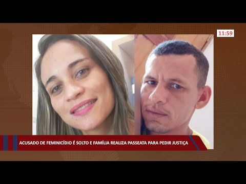 Acusado de feminicídio é solto e família realiza passeata para pedir justiça 20 07 2022