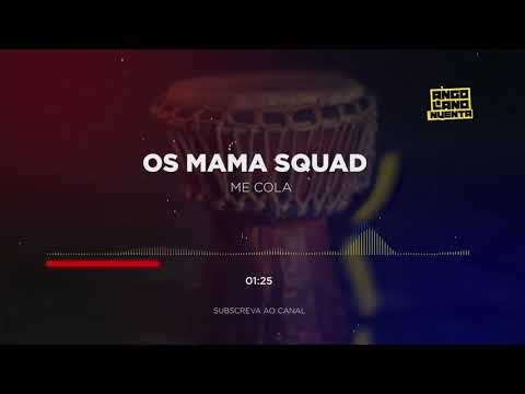 Os Mama Squad - Me Cola
