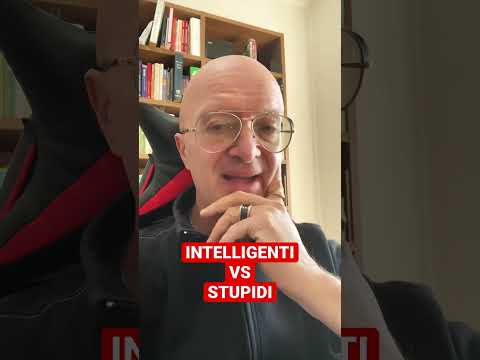 INTELLIGENTI VS STUPIDI
