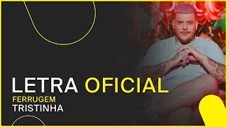 Ferrugem - Tristinha (LETRA OFICIAL)