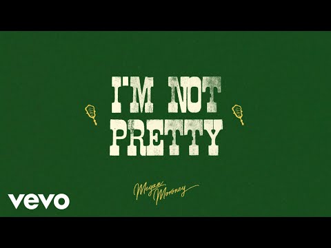Megan Moroney - I'm Not Pretty (Lyric Video)