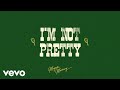 Megan Moroney I M Not Pretty Lyric Video