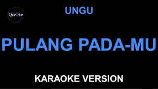 Download lagu UNGU - Pulang Pada-Mu (Karaoke Version by QraOke) mp3