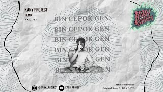 Download lagu Bin cepok gen - DEK ARYA ( Remix by KANYPROJECT ) mp3