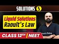 Solutions 05 | Liquid Solutions | Raoult's Law | Class 12th/NEET