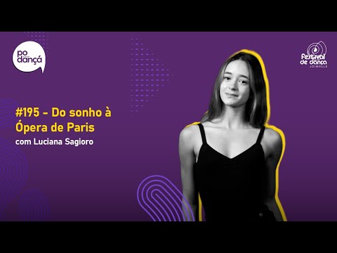 PODANÇÁ #195 - From the dream to the Paris Opera: the journey of someone who never gave up | Luci...