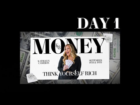 DAY 1 • Money: Think Yourself Rich with Kathleen Cameron