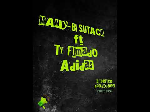 MANY-B SUTACK FT TY FUMADO ADIDAS DJ DELUTO