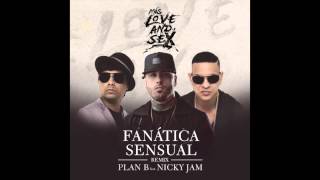 Fanatica Sensual REMIX Plan B feat Nicky Jam