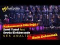 It's Impossible Not To Be Jealous! Sami Yusuf feat Sevda Alekperzadeh Voice Analysis