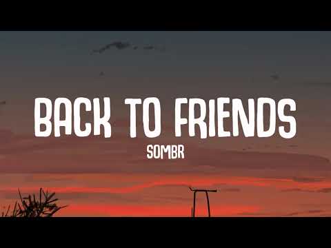 sombr - back to friends (Lyrics)
