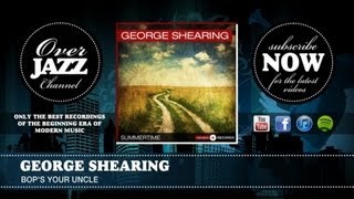 George Shearing - Bop&#39;s Your Uncle (1947)