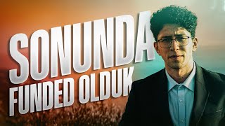 SONUNDA FUNDED OLDUK! (Neyi Doğru Yaptım?)