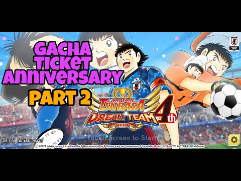 GACHA TICKET ANNIVERSARY 4 (part 2) - CAPTAIN TSUBASA DREAM TEAM