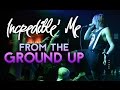 Incredible' Me - "From The Ground Up" LIVE ...