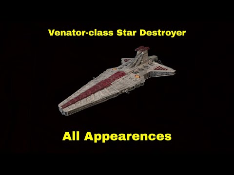 Venator-class Star Destroyer | All Appearances