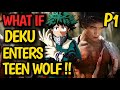 What If DEKU Enters TEEN WOLF Deku X Stiles New Team Wolf Friends Team In Town Anime