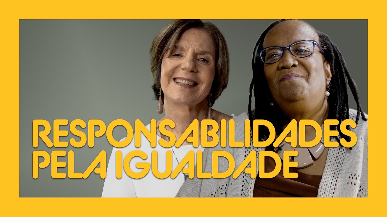 Sueli Carneiro e  Neca  Setubal | A responsabilidade de cada um pela igualdade para todos