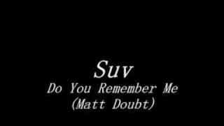 Suv  - Do You Remember Me (Matt Doubt)