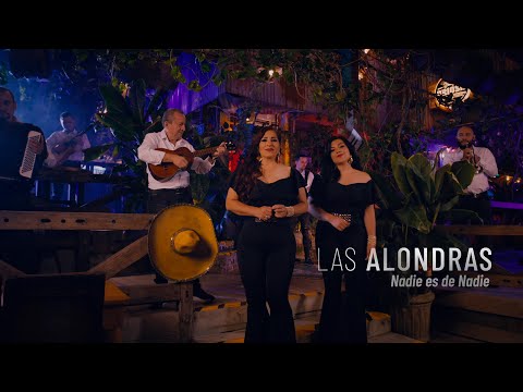 Nadie es de Nadie - Las Alondras (Video Oficial)