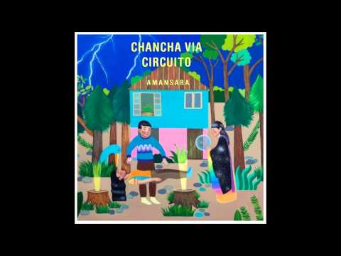 Chancha Vía Circuito - Jardines (Feat. Lido Pimienta)