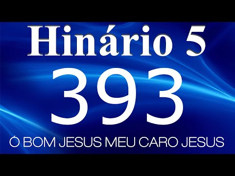HINO 393 CCB - Ó Bom Jesus Meu Caro Jesus - HINÁRIO 5 COM LETRAS