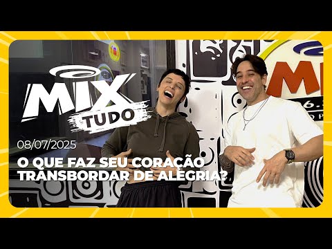 O QUE FAZ SEU CORAÇÃO TRANSBORDAR DE ALEGRIA? - Mix Tudo #AoVivo 08.07