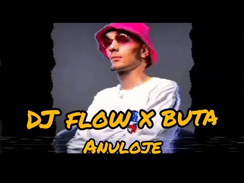 Dj Flow x Buta - Anuloje (Lyrics)
