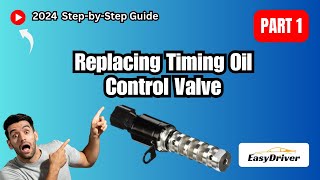 Engine VVT Oil Control Valve Replacement: 2024 Guide | Part 1