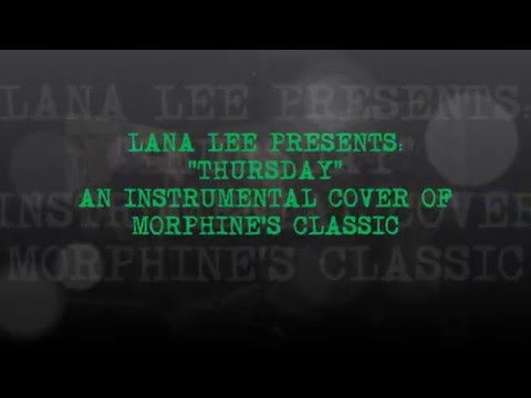 Lana Lee - Thursday (Morphine Cover)
