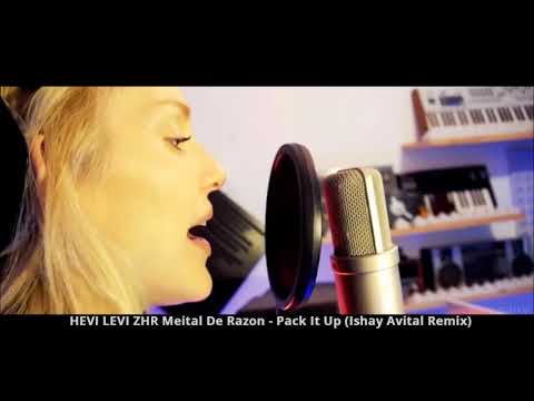 HEVI LEVI ZHR Meital De Razon - Pack It Up (Ishay Avital Remix)