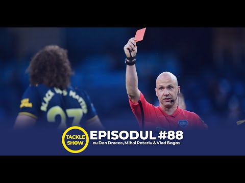 Tackle Show #88: Cea mai mare greșeală de arbitraj din ultimii ani, la revenirea Premier League