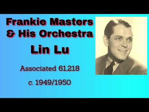Frankie Masters and his orchestra - Lin Lu