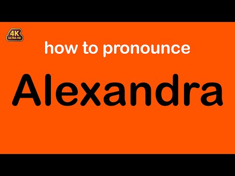 how to pronounce Alexandra correctly