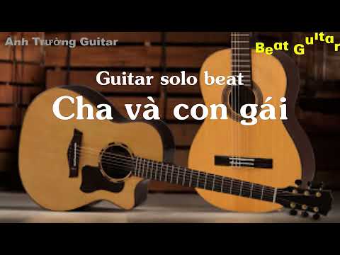 Karaoke Cha Và Con Gái - Thuỳ Chi Guitar Solo Beat Acoustic Anh Trường Guitar