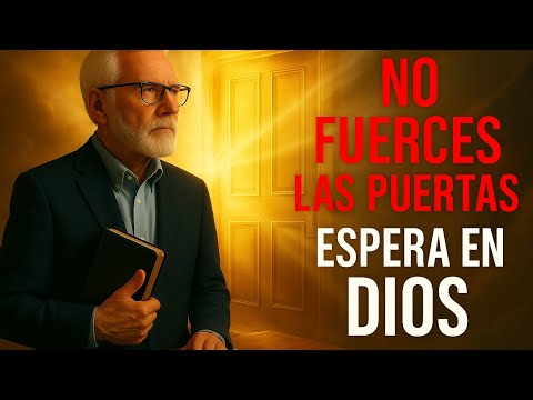 “No Fuerces las Puertas: Espera en el Tiempo Perfecto de Dios”,