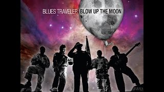 "Blow up the Moon" - Blues Traveler ft. 3OH!3 & JC Chasez lyrics