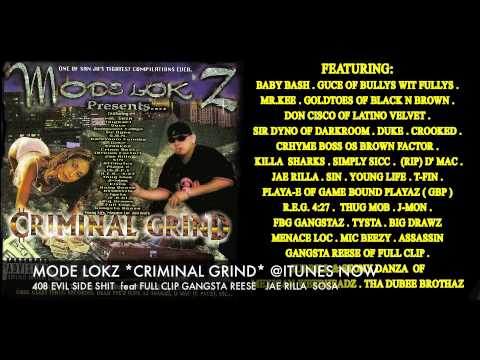 MODE LOKZ *408 EVIL SIDE SHIT* feat GANGSTA REESE FULL CLIP off CRIMINAL GRIND @ITUNES