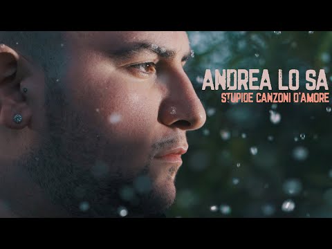 Andrea Lo Sa - Stupide Canzoni D'Amore (UFFICIALE 2021)